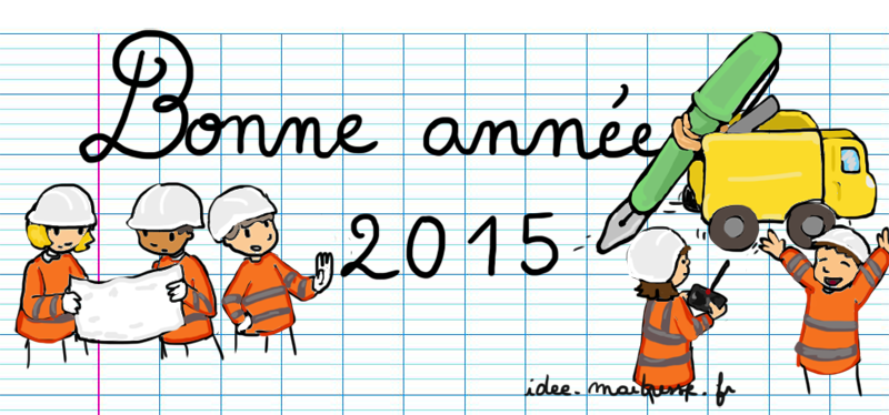 Un dessin pour souhaiter une bonne année 2015, sur lequel on voit des enfants habillés en ouvriers et qui semblent venir de termnier d'écrire Bonne année 2015 à l'aide d'un camion téléguidé.
